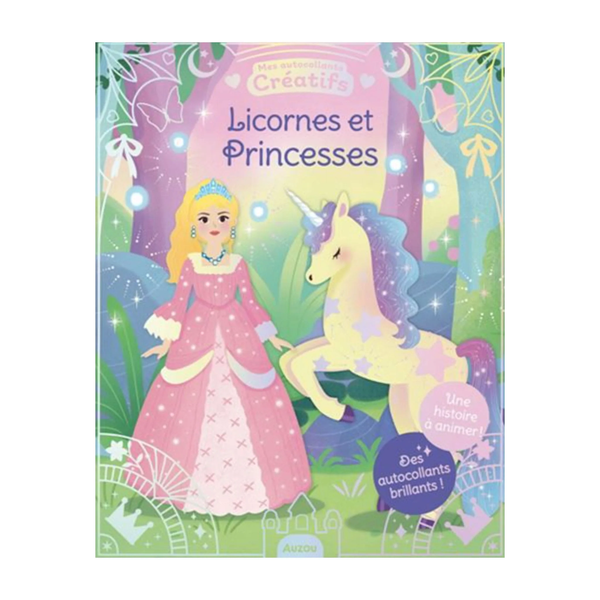 Mes Autocollants Créatifs - Licornes et Princesses